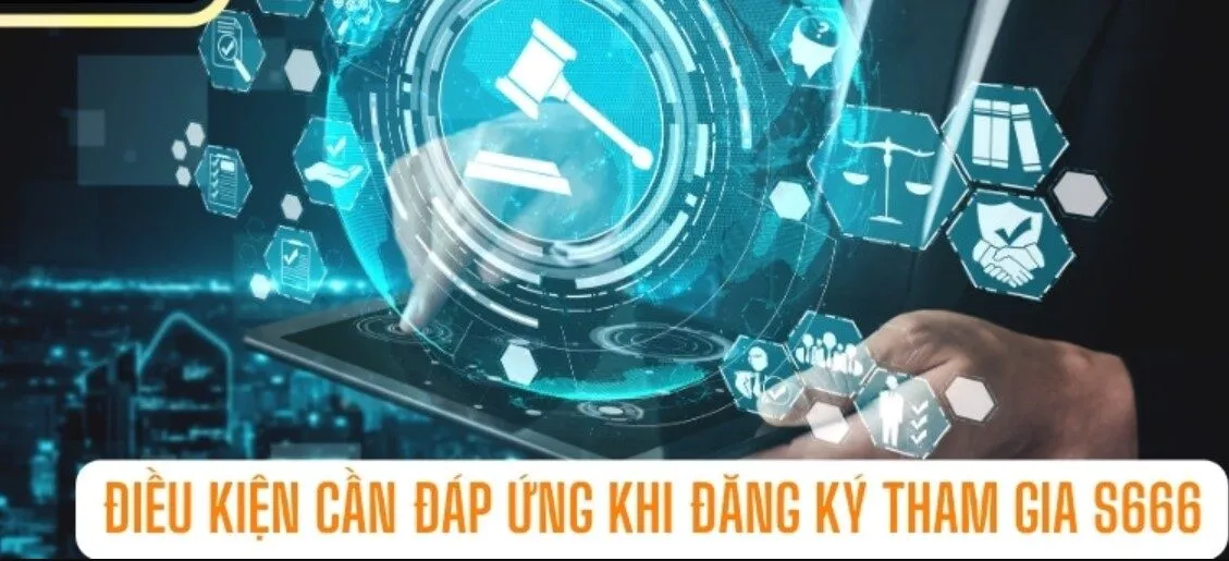 Điều khoản điều kiện S666 về tham gia cá cược