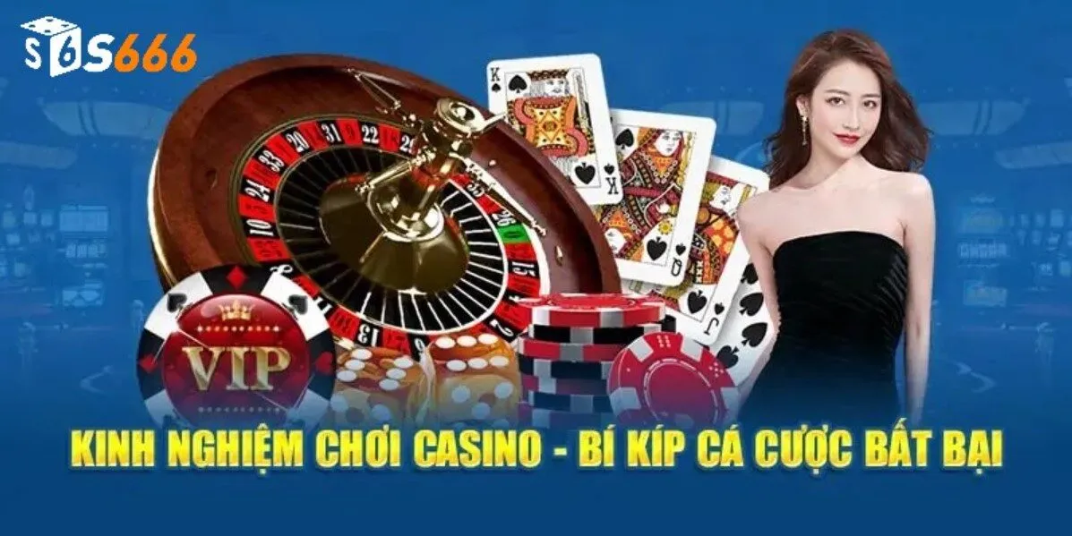 Kinh nghiệm để dành chiến thắng khi tham gia Casino S666